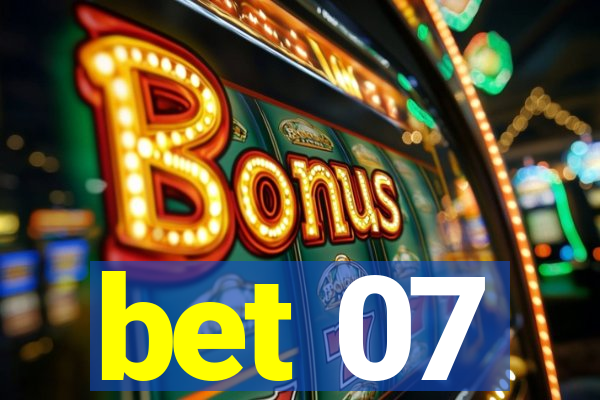 bet 07